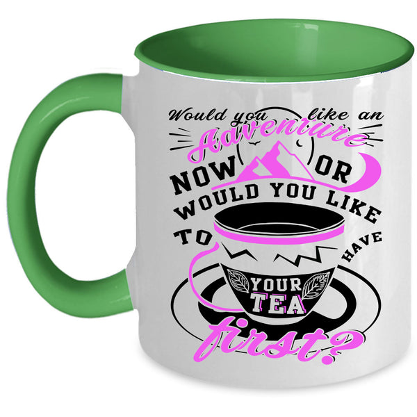 Drink Tea Coffee Mug, Would You Like An Adventure Accent Mug