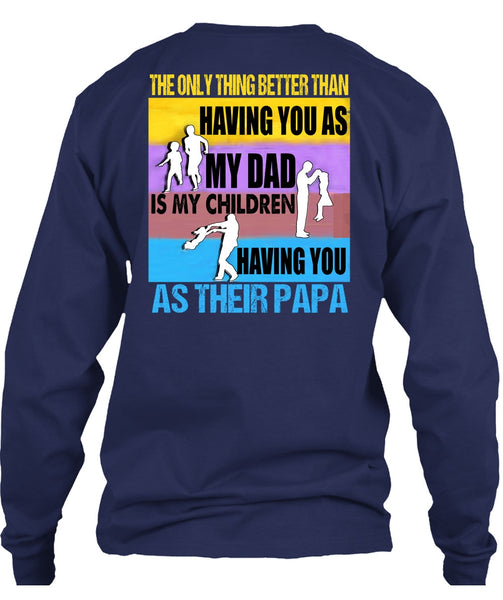 My Dad Is My Children T Shirt, You As Their Papa T Shirt