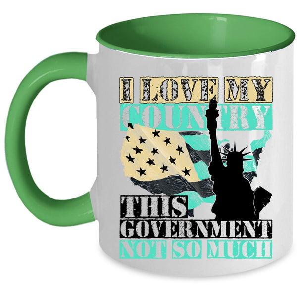 American Flag Coffee Mug, I Love My Country This Government Not So Much Accent Mug