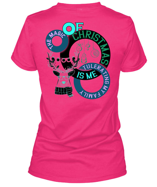 The Magic Of Christmas Is Me Tolerating My Family T Shirt, Winter Holiday T Shirt