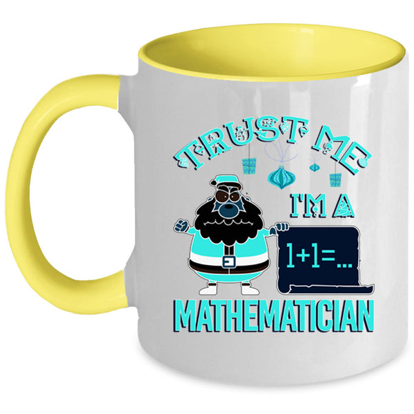 Cute Mathematician Coffee Mug, I'm A Mathematician Accent Mug