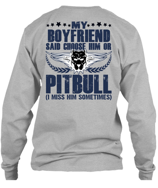 My Boyfriend Said Choose Him Or Pit Bull T Shirt, I Love Pit Bull T Shirt