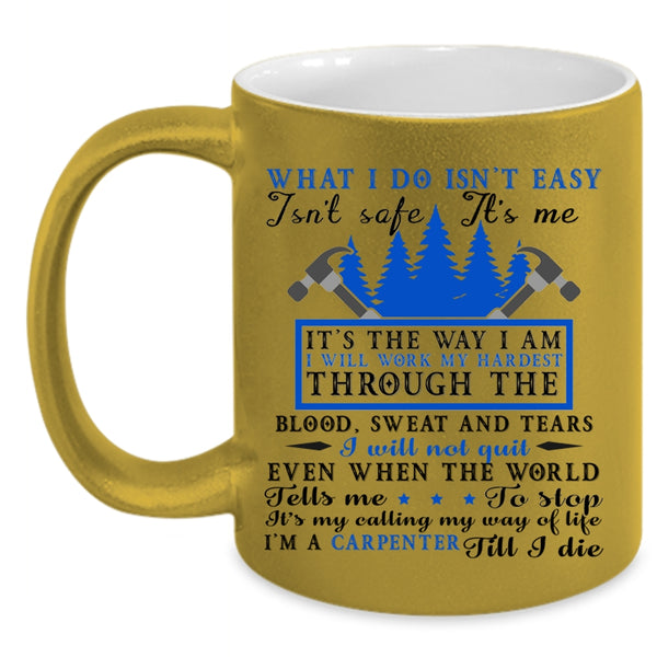 Cool Gift For Carpenter Coffee Mug, I'm A Carpenter Accent Mug