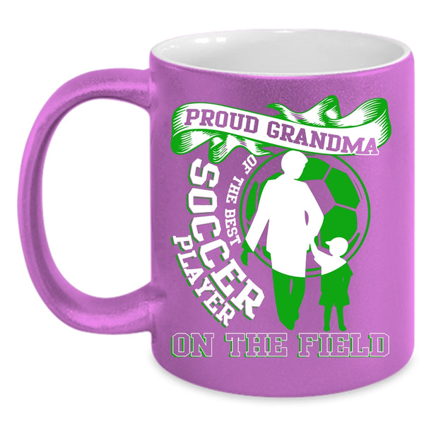 Proud Grandma Of The Best Soccer Player Coffee Mug, Funny Grandma Coffee Cup