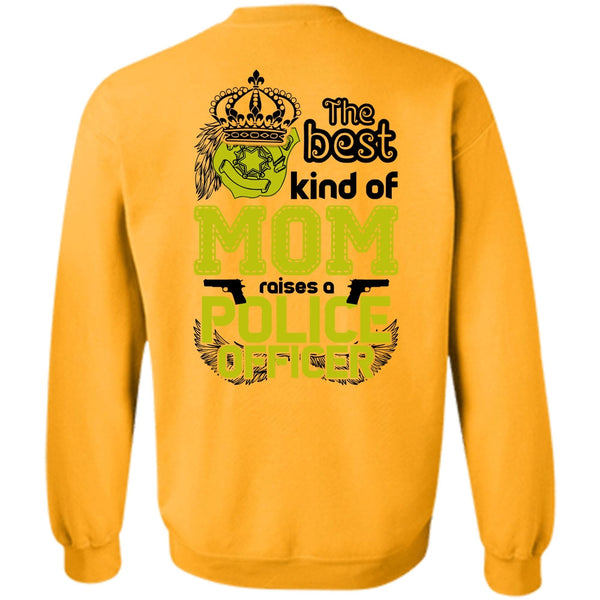 I Love Police T Shirt, The Best Kind Of Mom Raises A Police Officer Sweatshirt
