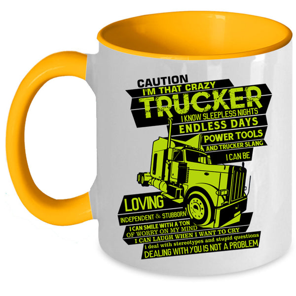 Crazy Truckers Coffee Mug, I'M That Crazy Trucker Accent Mug