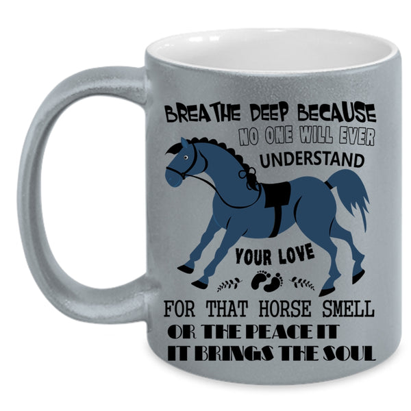 Cute Equestrians Coffee Mug, Your Love For That Horse Smell Accent Mug