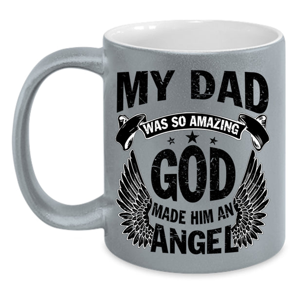 An Angel Coffee Mug, My Dad Was So Amazing Accent Mug
