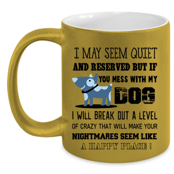Cool Gift For Dog Owner Coffee Mug, Don't Mess With My Dog Accent Mug