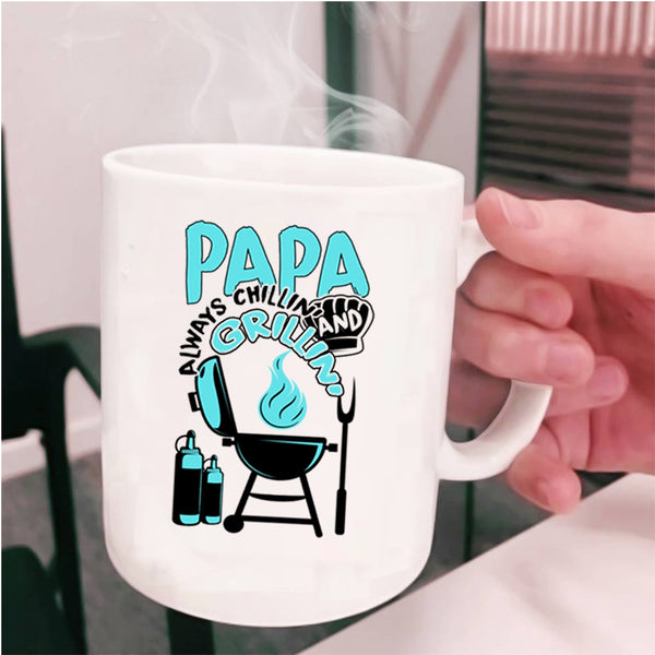 Funny Barbecue Coffee Mug, Papa Always Chilling Grilling Cup