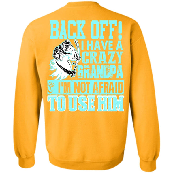 I Love Grandpa T Shirt, I Have A Crazy Grandpa Sweatshirt