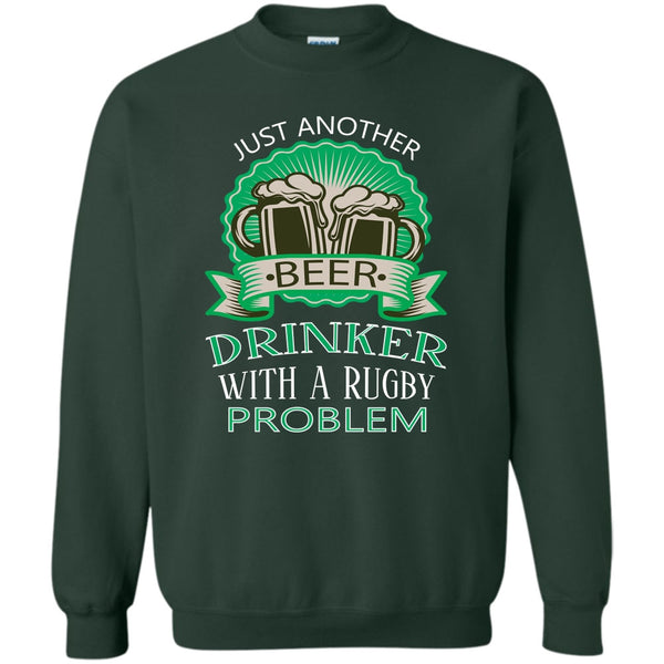 With A Rugby Problem T Shirt, Coolest Drinker Sweatshirt