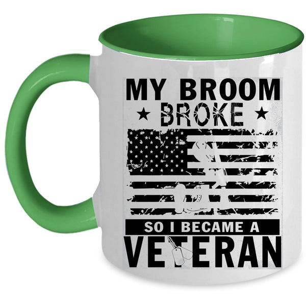 I Became A Veteran Coffee Mug, My Broom Broke Accent Mug