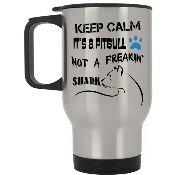 Gift For Dog Lovers Travel Mug, It's A Pitbull Not A Shark Mug