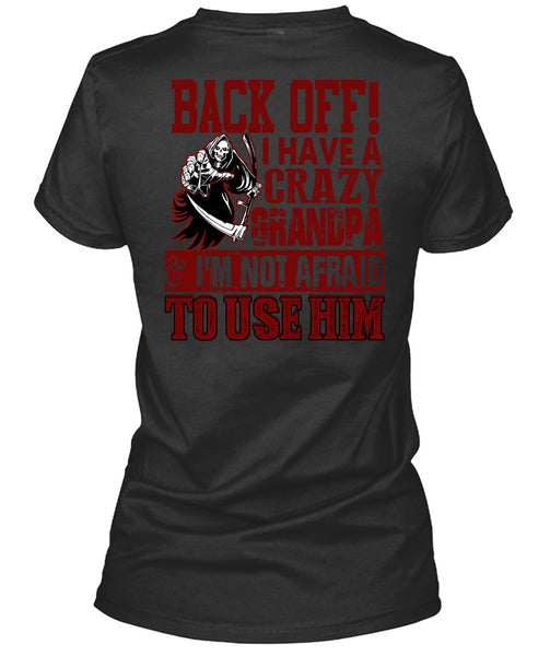 I Have A Crazy Grandpa T Shirt, Being A Grandpa T Shirt