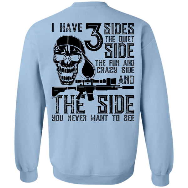 I Love Gunning T Shirt, I Have 3 Sides The Quiet Sweatshirt