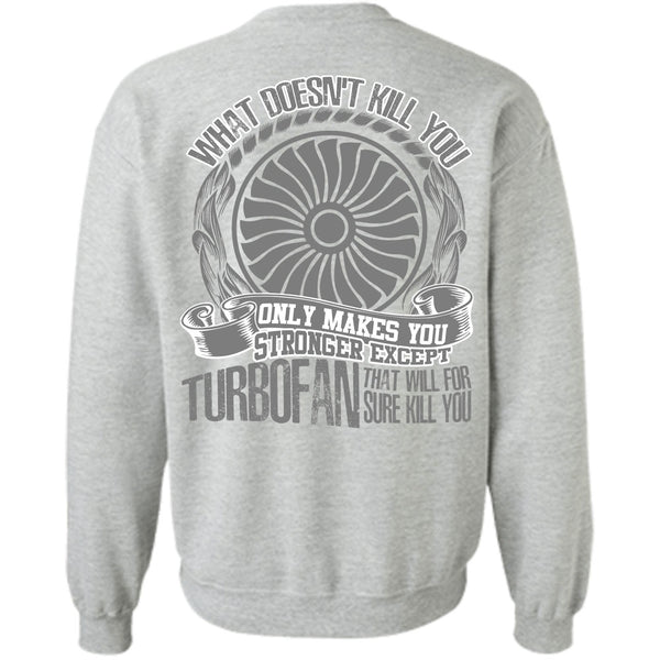 I Love Mechanic T Shirt, Strong Except Turbofan Sweatshirt