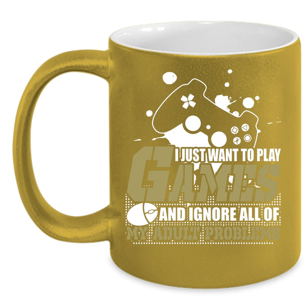 I Just Want To Play Games Coffee Mug, Funny Playing Games Coffee Cup
