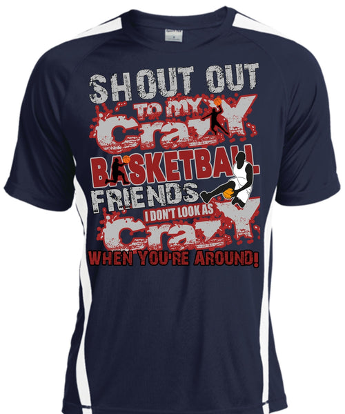 Crazy Basketball Friend T Shirt, I Don't Look As Crazy T Shirt, Cool Shirt