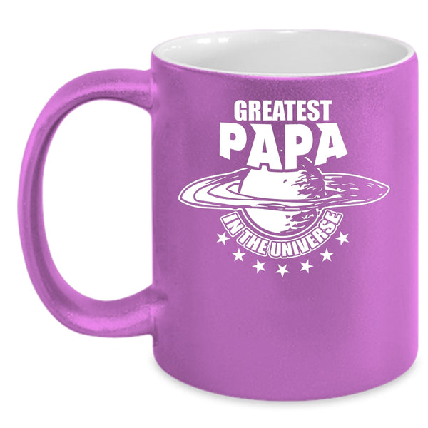 Greatest Papa In The Universe Coffee Mug, Best Dad Ever Coffee Cup