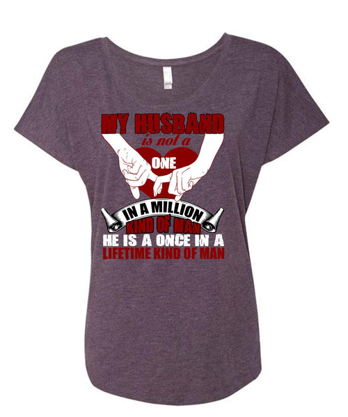 My Husband T Shirt, Kind Of Man T Shirt, Cool Shirt (Ladies' Triblend Dolman Sleeve)