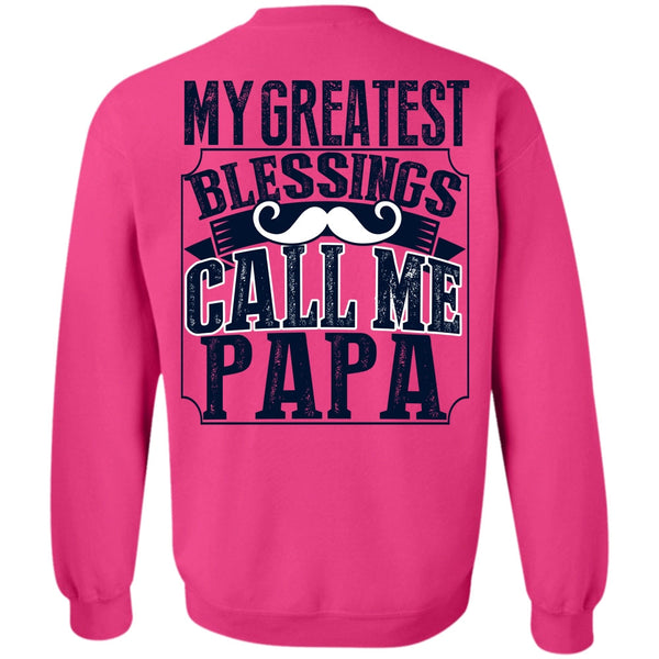 I Love Daddy T Shirt, My Greatest Blessings Call Me Papa Sweatshirt