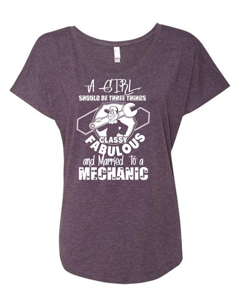 Married To A Mechanic T Shirt, A Girl Should Be Three Things T Shirt, Cool Shirt (Ladies' Triblend Dolman Sleeve)