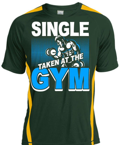 Single Taken At The Gym T Shirt, My Favorite T Shirt, Cool Shirt