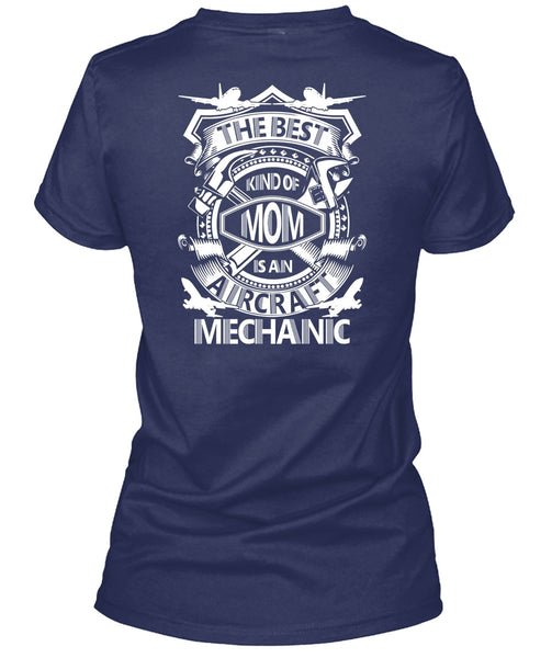 The Best Kind Of Mom Is An Aircraft Mechanic T Shirt, Being A Mechanic T Shirt