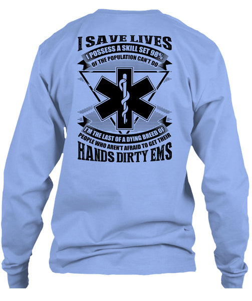Hands Dirty EMS T Shirt, I Save Lives T Shirt