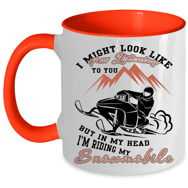 Funny Snowmobile Coffee Mug, In My Head I'm Riding My Snowmobile Accent Mug