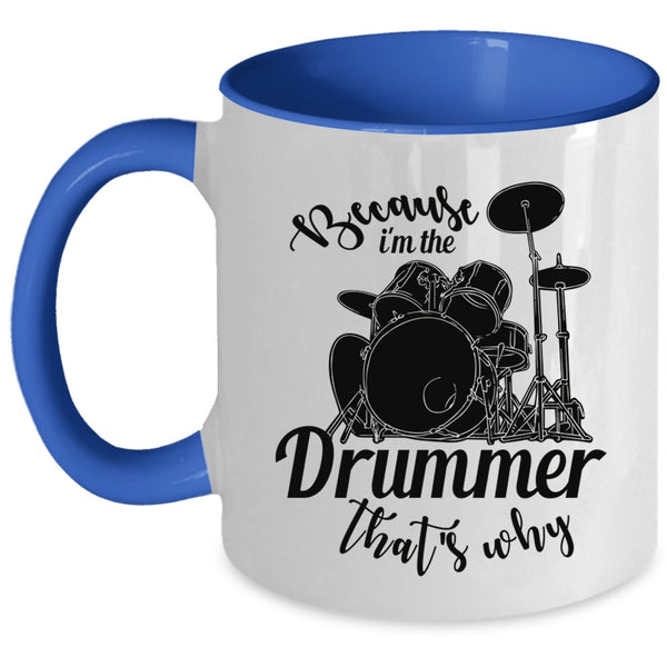 Cool Drummer Coffee Mug, I'm The Drummer Accent Mug