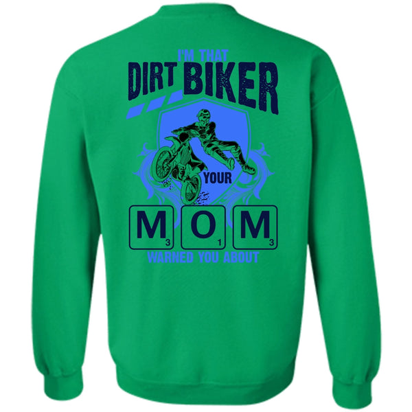 I Love Biking T Shirt, I'm That Dirt Biker Your Mom Sweatshirt