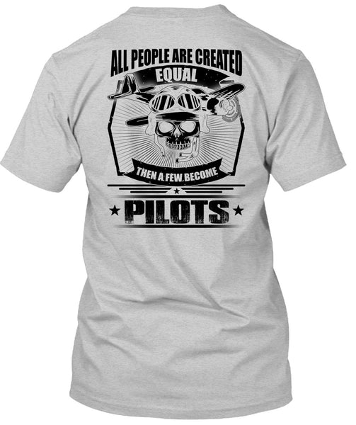 All People Are Created Equal T Shirt, I Love Pilot T Shirt