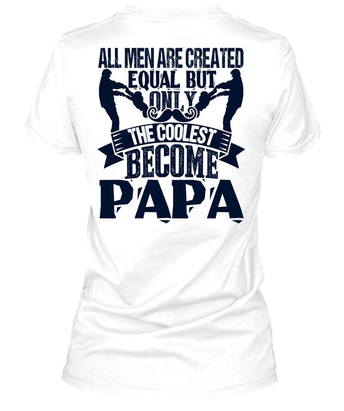 Only The Coolest Become Papa T Shirt, I Love Papa T Shirt