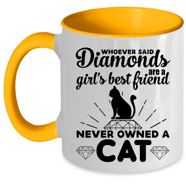 Diamonds Are A Girl's Best Friend Never Owned A Cat Mug