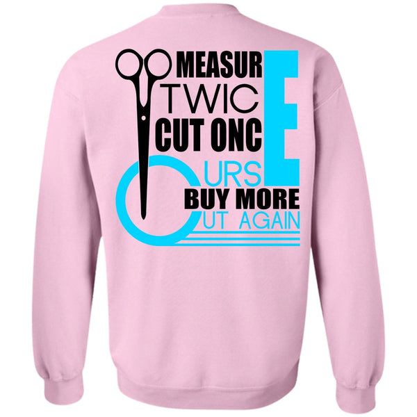 I Love Hair Stylist T Shirt, Measur Twice Cut Once Sweatshirt