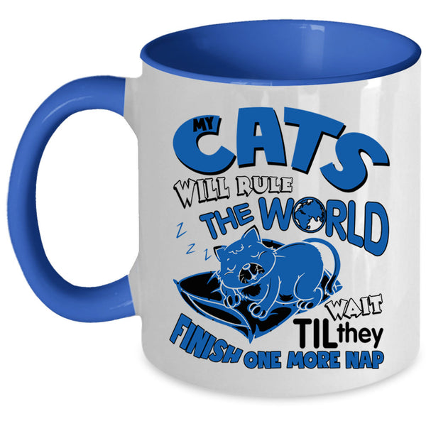 Funny Cats Coffee Mug, My Cats Will Rule The World Accent Mug