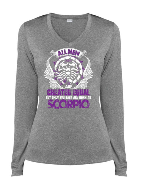 Only The Best Are Born As Scorpio T Shirt, Being A Scorpio T Shirt, Cool Shirt (Ladies LS Heather V-Neck)