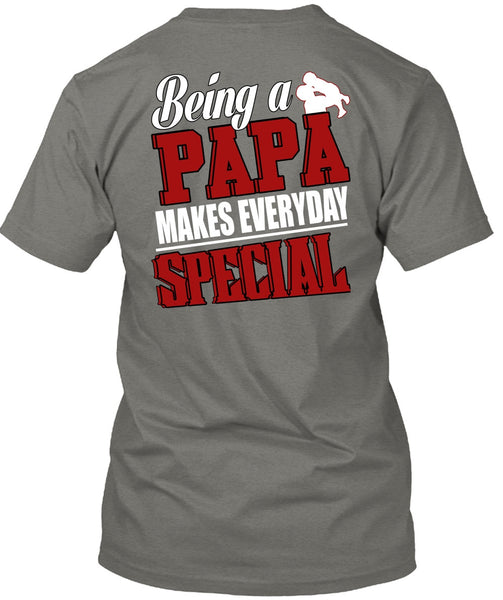 Being A Papa Makes Everyday Special T Shirt, Being A Papa T Shirt