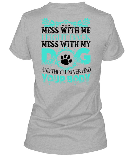 I Fight Back Mess With My Dog T Shirt, Favorite T Shirt