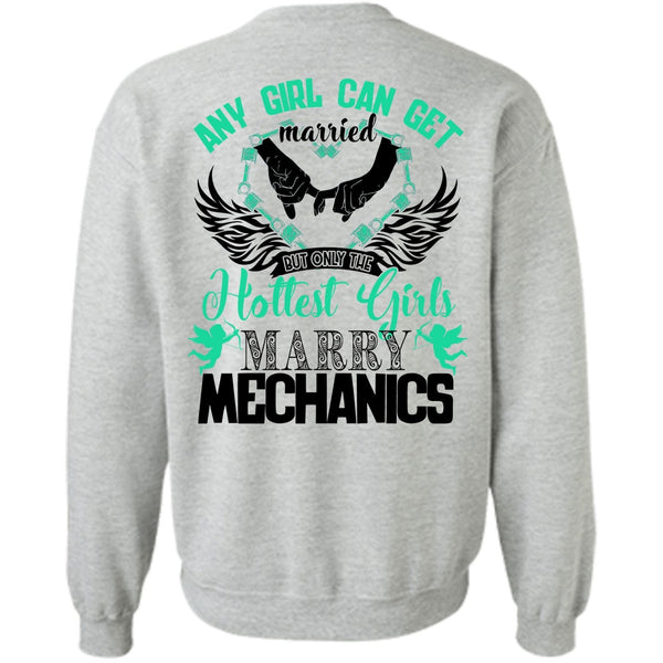 I Love Firefighter T Shirt, Hottest Girls Marry Mechanics Sweatshirt