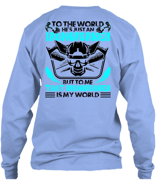 He's Just An Ironworker T Shirt, I Love Ironworker T Shirt