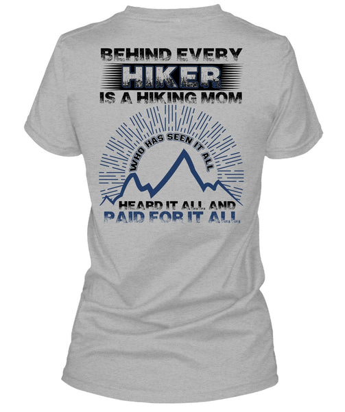 Behind Every Hiker Is A Hiking Mom T Shirt, I Love Hiking T Shirt