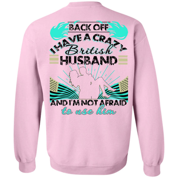 I Love Husband T Shirt, I Have A Cray British Husband Sweatshirt