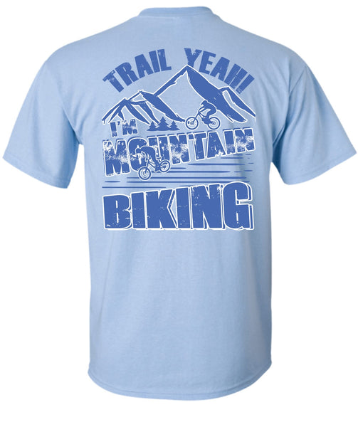 I'm Mountain Biking T Shirt, I Love Biking T Shirt