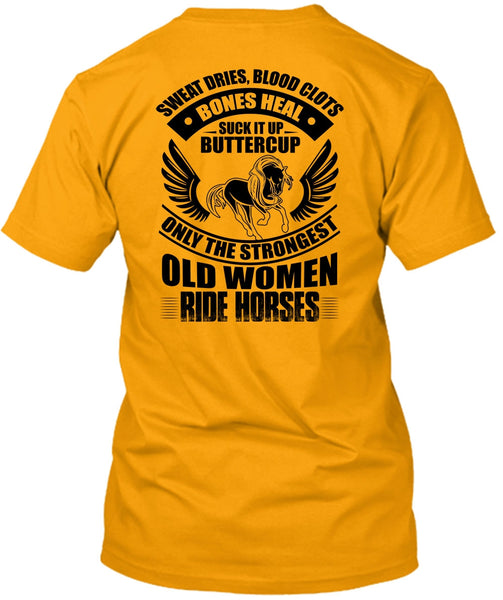Strongest Old Women Ride Horses T Shirt, I Love Equestrian T Shirt