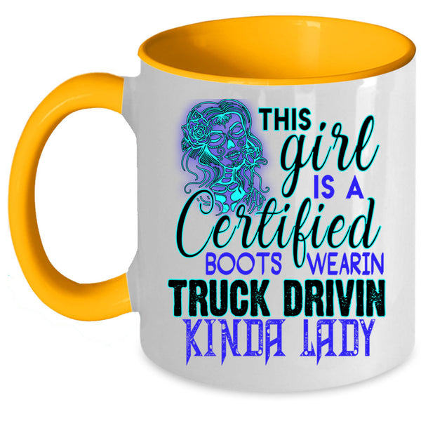 Truck Driving Coffee Mug, This Girl Is A Certified Accent Mug