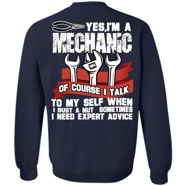 I Love Mechanic T Shirt, I Need Expert Advice Sweatshirt