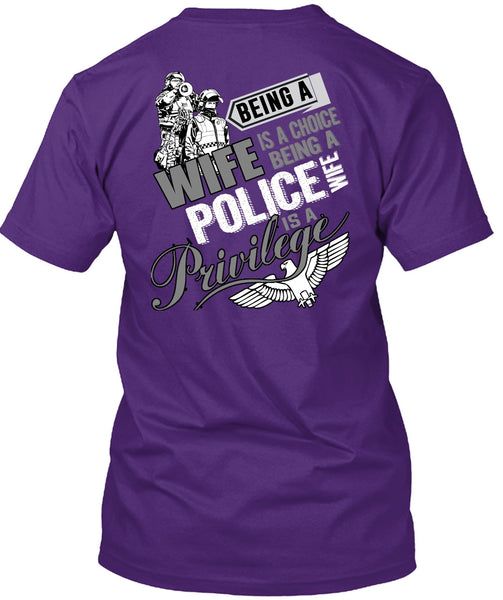 Being A Wife Is A Choice T Shirt, Being A Police Wife T Shirt